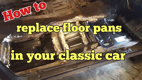 How To Replace Floorpans 